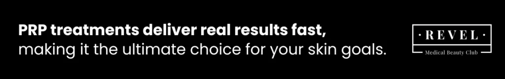 PRP treatments are known for delivering quick results, making them a top choice for youthful skin.